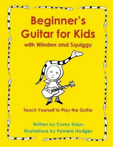 Beginner's Guitar For Kids With Winden And Squiggy, De Corey Klaus. Editorial Not Avail, Tapa Blanda En Inglés