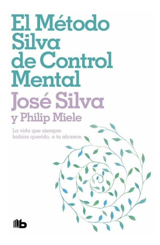 El Método Silva De Control Mental- Miele, Philip- *