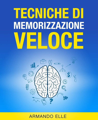 Libro: Tecniche Di Memorizzazione Veloce (memoria) (italian 