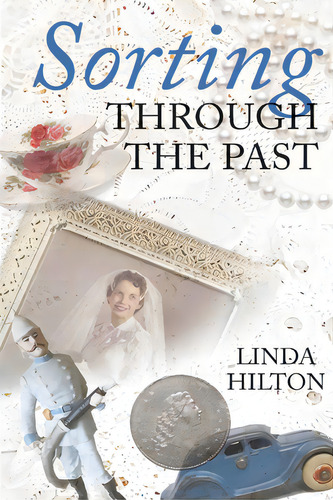 Sorting Through The Past, De Hilton, Linda., Vol. 1. Editorial Stories Untold Llc, Tapa Blanda En Inglés