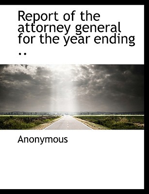 Libro Report Of The Attorney General For The Year Ending ...