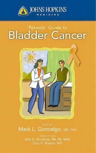 Johns Hopkins Patients' Guide To Bladder Cancer, De Mark L. Gonzalgo. Editorial Jones Bartlett Publishers Inc, Tapa Blanda En Inglés
