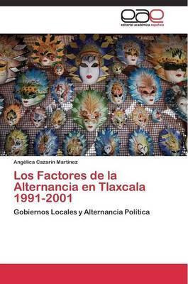 Libro Los Factores De La Alternancia En Tlaxcala 1991-200...