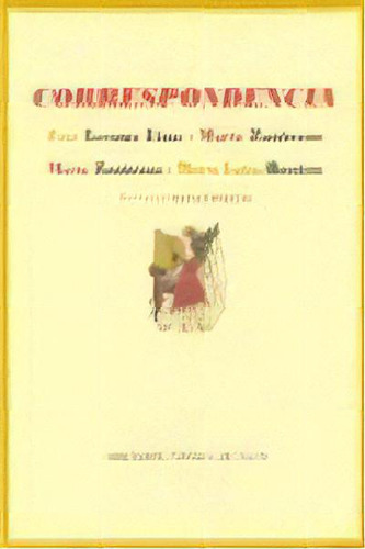 Correspondencia Entre Josãâ© Lezama Lima Y Marãâa Zambrano Y Entre Marãâa Zambrano Y Marãâ..., De Varios Autores. Editorial Ediciones Espuela De Plata En Español