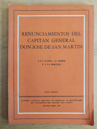 Renunciamiento Del Capitan General Don Jose De San Martin A