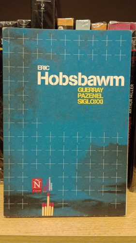 Guerra Y Paz En El Siglo Xxi - Eric Hobsbawm - Clarín