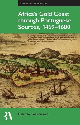 Libro Africas Gold Coast Through Portuguese Sources 1471 ...