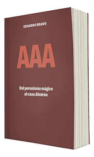 Aaa Del Peronismo Magico Al Caso Almiron -sin Coleccion-