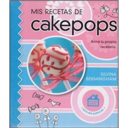 Mis Recetas De Cakepops.bermingham, Silvina. Mucho Gusto.