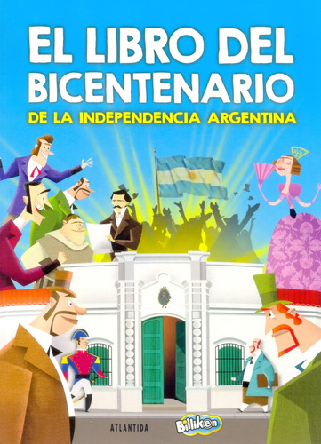 El Libro Del Bicentenario De La Independencia Argentina - An