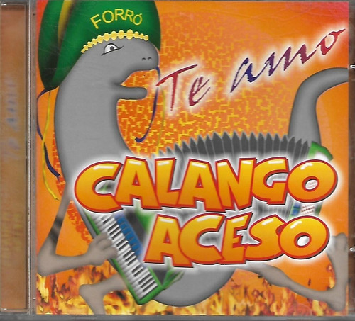 B55 - Cd - Banda Calango Aceso - Te Amo - Lacrado