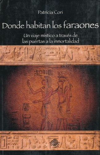 Libro Donde Habitan Los Faraones. Un Viaje Mistico A Tra Lku