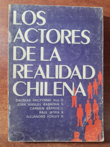 Los Actores De La Realidad Chilena. Raczynski, Dagmar Et Al
