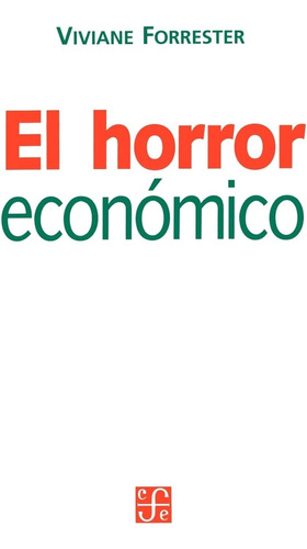 Libro: El Horror Económico (spanish Edition)