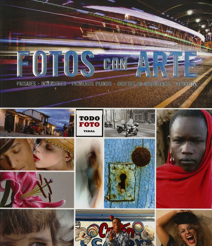 Fotos Con Arte, De Obra Colectiva. Editorial Tikal Ediciones, Edición 1 En Español, 2013