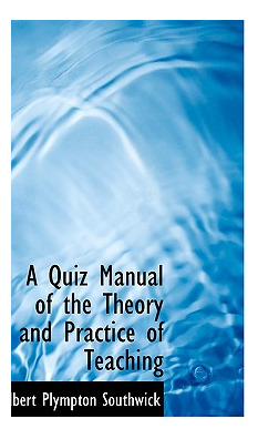 Libro A Quiz Manual Of The Theory And Practice Of Teachin...