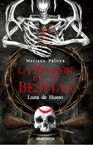 La Nacion De Las Bestias 3 - Luna De Hueso - Mariana Palova