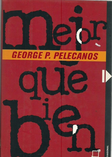 Mejor Que Bien George P Pelecanos