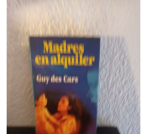 Madres En Alquiler - Guy Des Cars