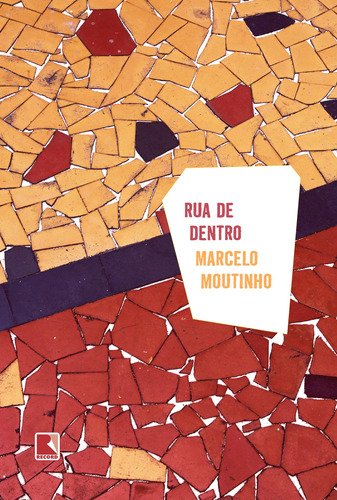 Rua de dentro, de Moutinho, Marcelo. Editora Record Ltda., capa mole em português, 2020