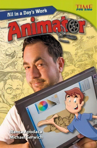 All In A Day's Work: Animator, De Blanca Apodaca. Editorial Teacher Created Materials Inc, Tapa Blanda En Inglés