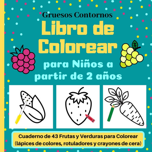 Libro: Libro Colorear Niños A Partir De 2 Años: Cuad