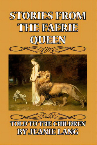 Stories From The Faerie Queen Told To The Children, De Lang, Jeanie. Editorial Blurb Inc, Tapa Blanda En Inglés
