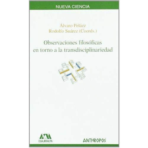 En Torno A Transdisciplinariedad, Alvaro Pelaez, Anthropos