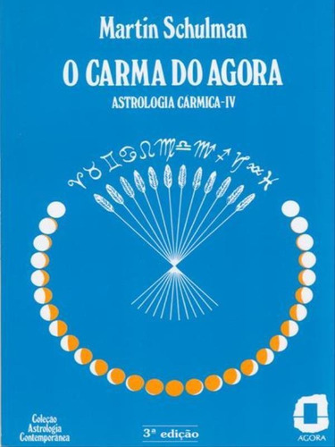 O Carma Do Agora, De Schulman, Martin. Editora Agora, Capa Mole, Edição 3ª Edição - 1986 Em Português