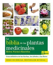 Comprar LA BIBLIA DE LAS PLANTAS MEDICINALES Y CURATIVAS, de HELEN FARMER-KNOWLES. Editorial Gaia, tapa blanda en español, 2018