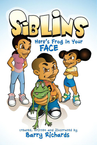 Siblins Here's Frog In Your Face, De Richards, Barry. Editorial Lightning Source Inc, Tapa Blanda En Inglés