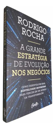Livro Físico A Grande Estratégia De Evolução Nos Negócios Rodrigo Rocha Como Desenvolver Uma Mentalidade Inovadora