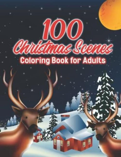 Libro: 100 Christmas Scenes: An Easy And Fun Coloring Book F