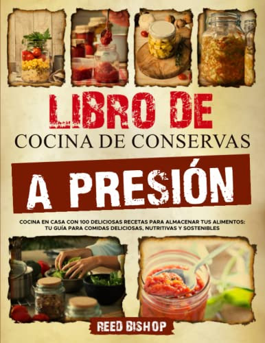 Libro De Cocina De Conservas A Presion: Cocina En Casa Con 1