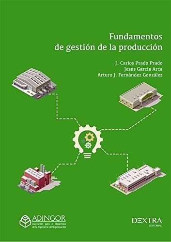 Fundamentos De Gestión De La Producción: 1 (ingeniería)