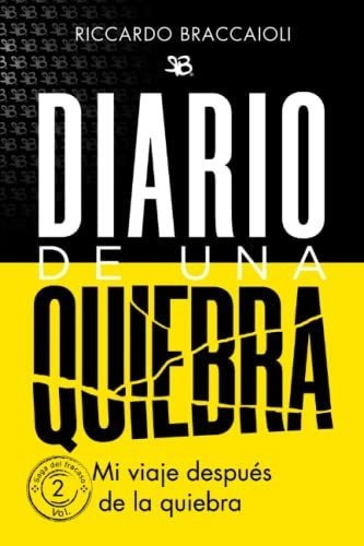 Diario De Una Quiebra Mi Viaje Despues De La Quiebr, de Braccaioli, Ricca. Editorial Independently Published en español