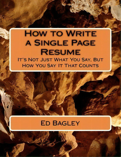 How To Write A Single Page Resume, De Ed Bagley. Editorial Createspace Independent Publishing Platform, Tapa Blanda En Inglés