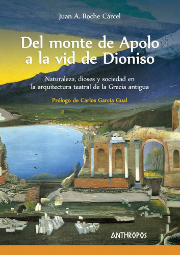 Del Monte De Apolo A La Vid De Dioniso - Juan A.roche Cá...