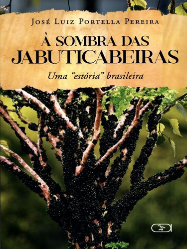 À Sombra Das Jabuticabeiras, De Pereira, José Luiz Portella. Editora Ibis Libris, Capa Mole