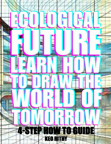 Libro: Ecological Future: Learn How To Draw The World Of Tom