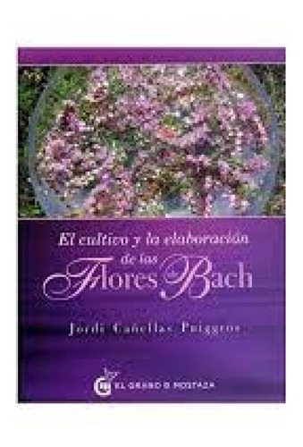 El Cultivo Y Elaboracion De Las Flores De Bach