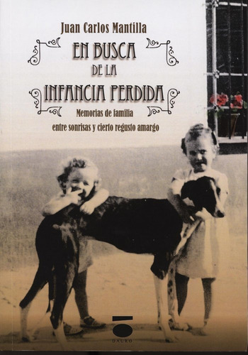En Busca De La Infancia Perdida, De Mantilla De Los Ríos Rojas, Juan Carlos. Editorial Ediciones Dauro En Español