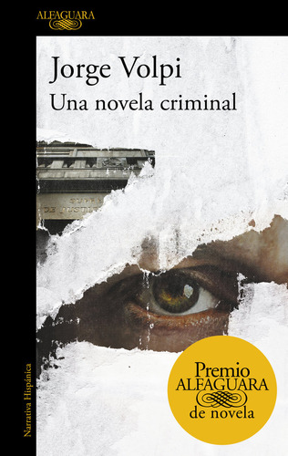 Una Novela Criminal (premio Alfaguara De Novela 2018) - J...