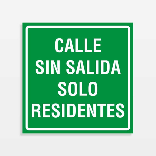 Señaletica Calle Sin Salida Solo Residentes 40x40cm Metalico
