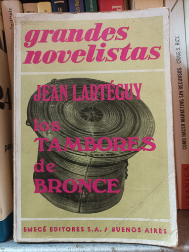 Los Tambores De Bronce. Jean Larteguy. Emecé Editores 