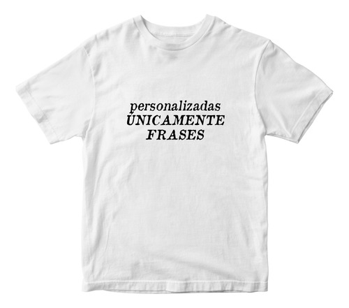 Remera Algodón Unisex - Personalizada Frases