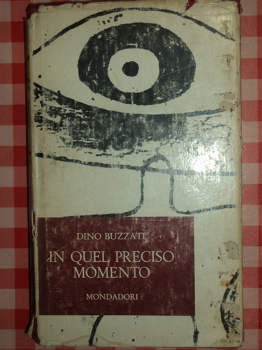 In Quel Preciso Momento - Dino Buzzati, 1963.