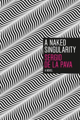 Libro A Naked Singularity - Sergio De La Pava