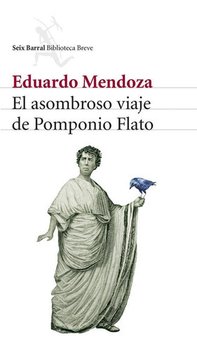 El Asombroso Viaje De Pomponio Flato, De Mendoza, Eduardo. Editorial Seix Barral, Tapa Blanda En Español