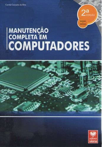 Manutenção Completa Em Computadores Silva, Camila C. D